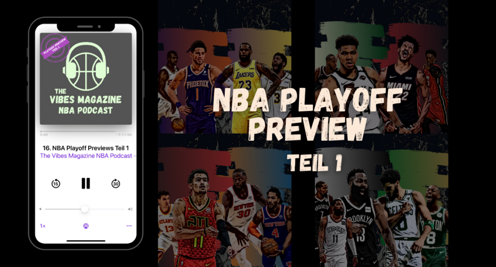 The Vibes Magazine NBA Podcast - Playoff Preview Teil 1