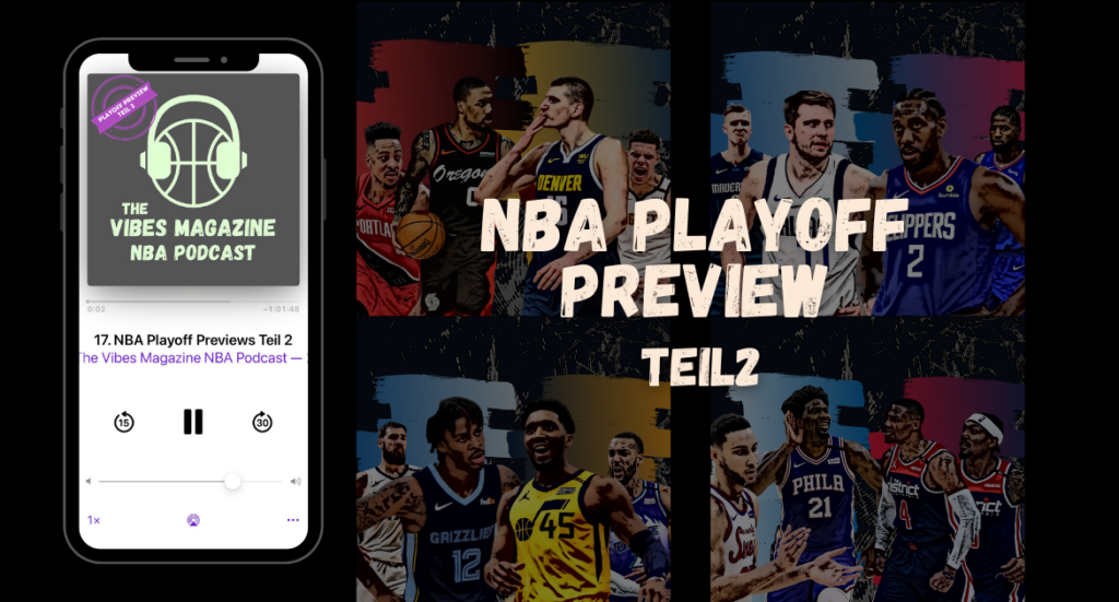 The Vibes Magazine NBA Podcast - Playoff Preview Teil 2