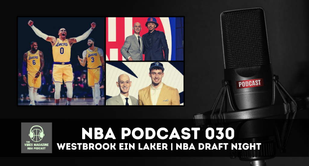 NBA Podcast Folge 030 - Russell Westbrook zu den Lakers & NBA Draft Night