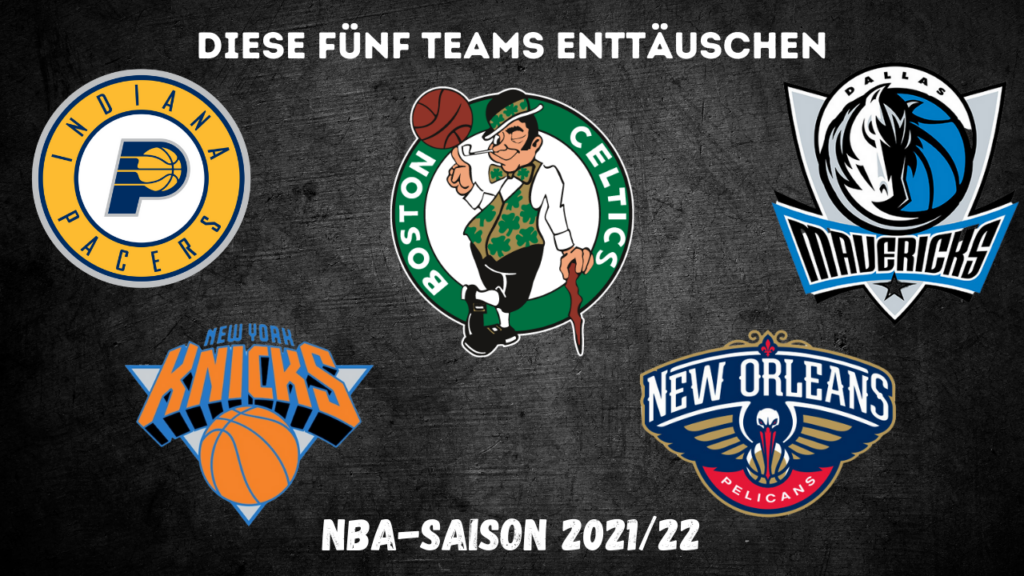 Diese fünf Teams enttäuschen, NBA _ Saison 2021/22, Indiana Pacers, New York Knicks, Boston Celtics, New Orleans Pelicans, Dallas Mavericks