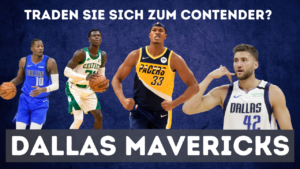 Dallas Mavericks: Traden sie sich zum Contender?; Dorian Finney-Smith, Dennis Schröder, Myles Turner, Maxi Kleber